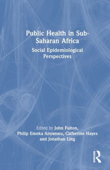 Public Health in Sub-Saharan Africa | Fulton, John - 교보문고