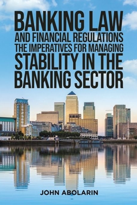 Banking Law and Financial Regulations | Abolarin, John - 교보문고