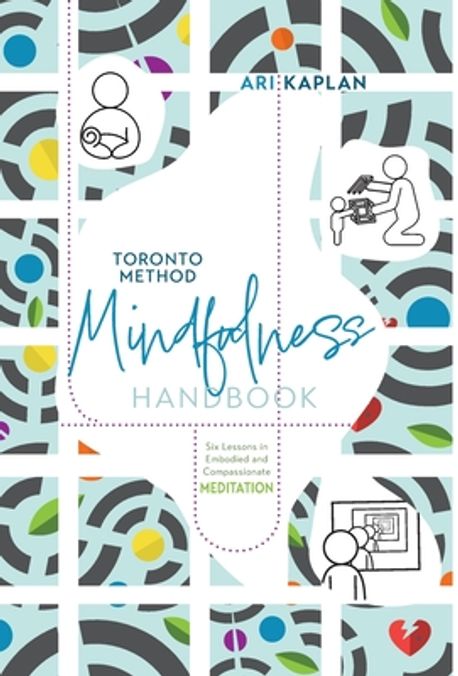 Toronto Method Mindfulness Handbook | Kaplan, Ari - 교보문고