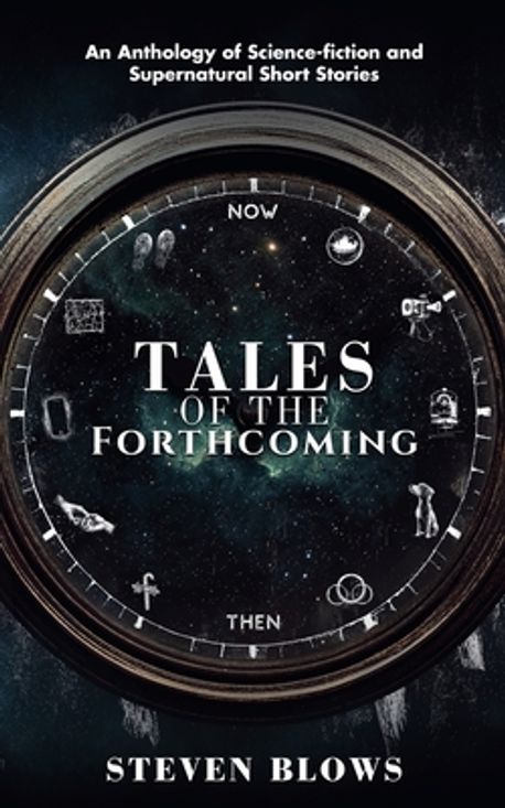 Tales of the Forthcoming | Blows, Steven - 교보문고