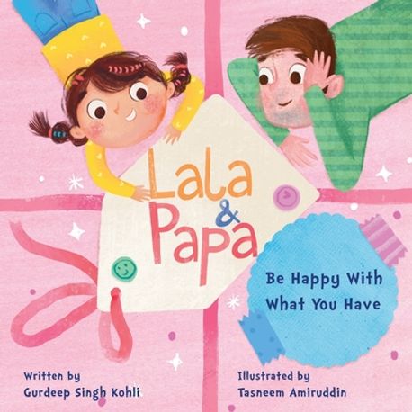 Lala and Papa - Be Happy With What You Have | Amiruddin, Tasneem - 교보문고