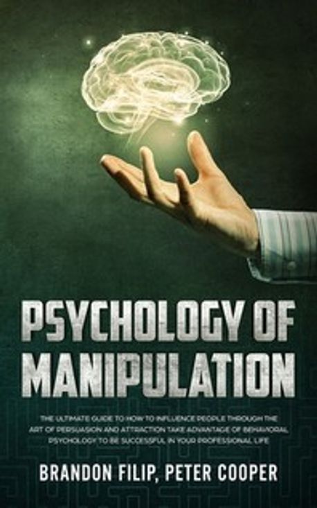 Psychology of Manipulation | Peter Cooper, Brandon Filip - 교보문고