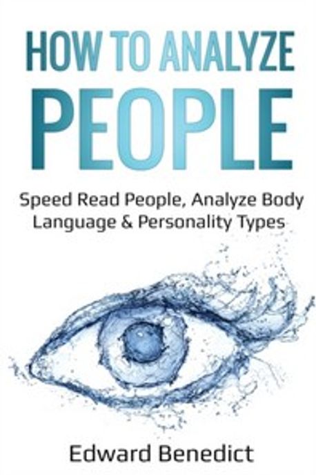How to Analyze People | Benedict, Edward - 교보문고