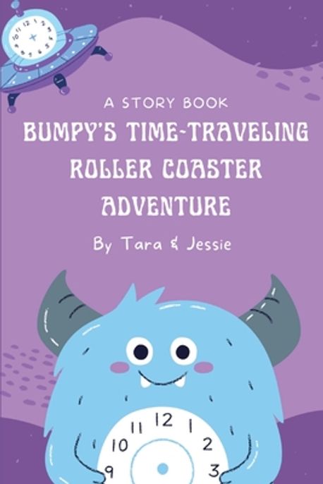 Rollcoaster Bumpy Bumpy's Time-Traveling Roller Coaster Adventure | Johnson, Jessie - 교보문고