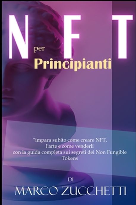 NFT per principianti | Zucchetti, Marco - 교보문고