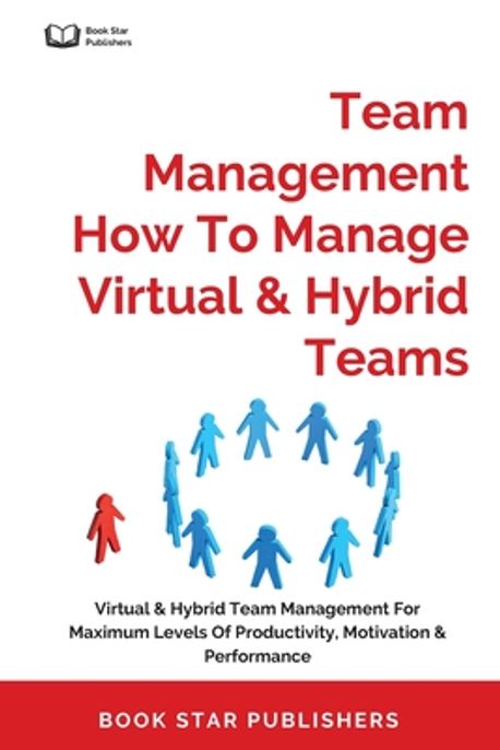 Team Management How To Manage Virtual & Hybrid Teams | Publishers, Book ...