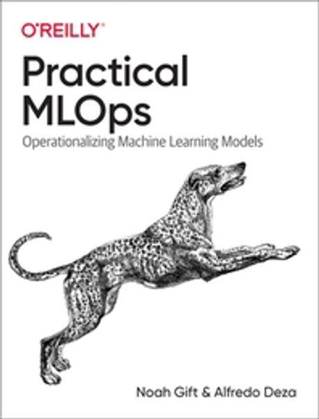 Practical MLOps | Gift, Noah - 교보문고