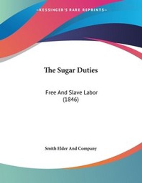 The Sugar Duties | Smith Elder and Company - 교보문고
