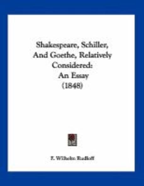 Shakespeare, Schiller, And Goethe, Relatively Considered | Rudloff, F ...