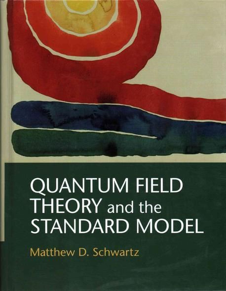 Quantum Field Theory and the Standard Model | Matthew D. Schwartz - 교보문고