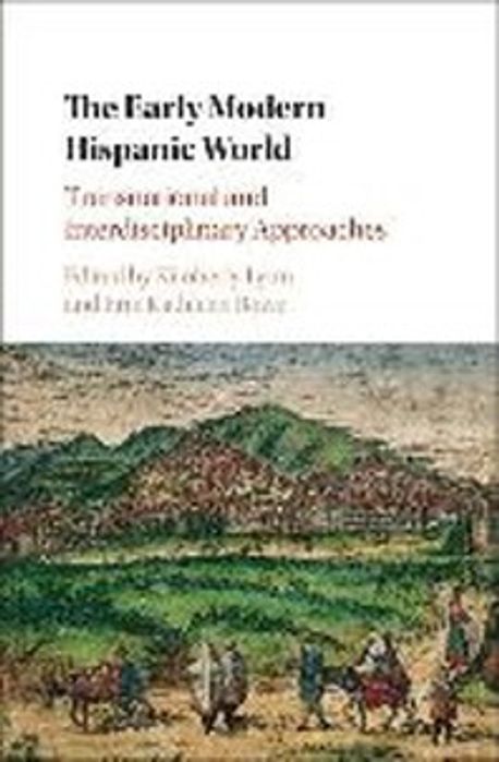 The Early Modern Hispanic World | Kimberly Lynn - 교보문고