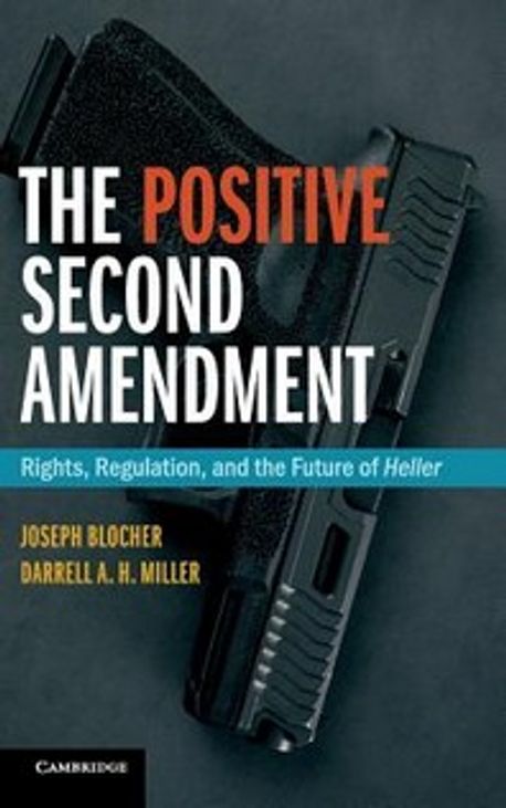 The Positive Second Amendment | Joseph Blocher - 교보문고