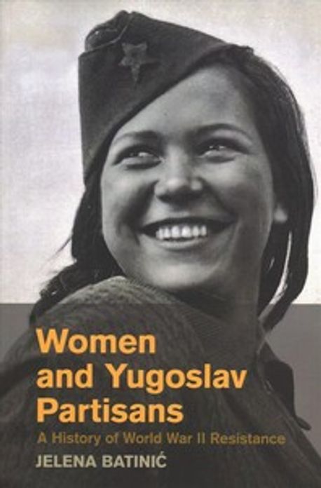 Women and Yugoslav Partisans | Jelena Batini? - 교보문고