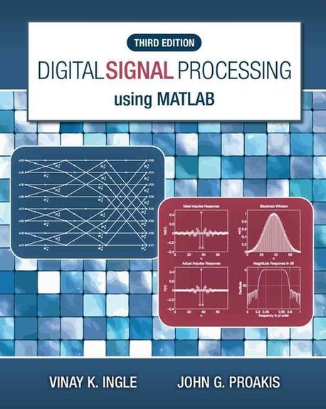 Digital Signal Processing Using MATLAB | Ingle, Vinay K./Proakis, John ...