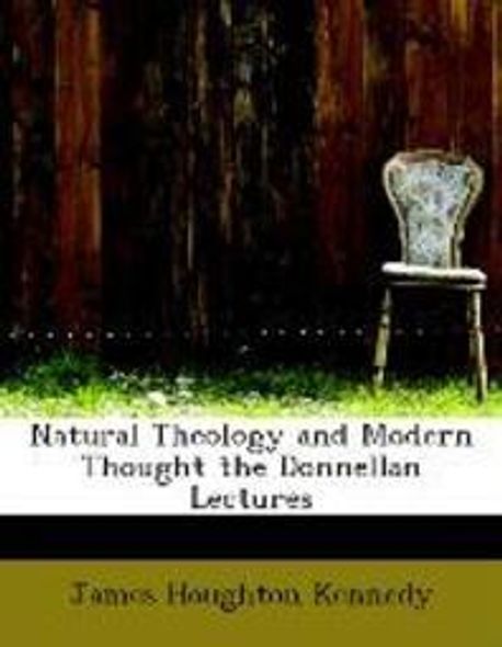 Natural Theology and Modern Thought the Donnellan Lectures | Kennedy ...