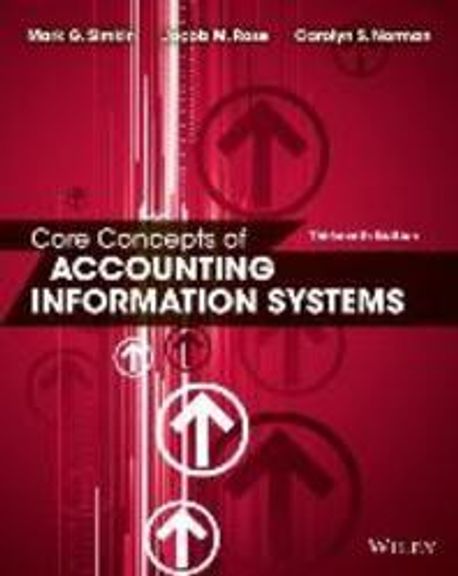 Core Concepts of Accounting Information Systems | Mark G. Simkin - 교보문고