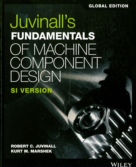 Juvinall's Fundamentals of Machine Component Design | Robert C ...