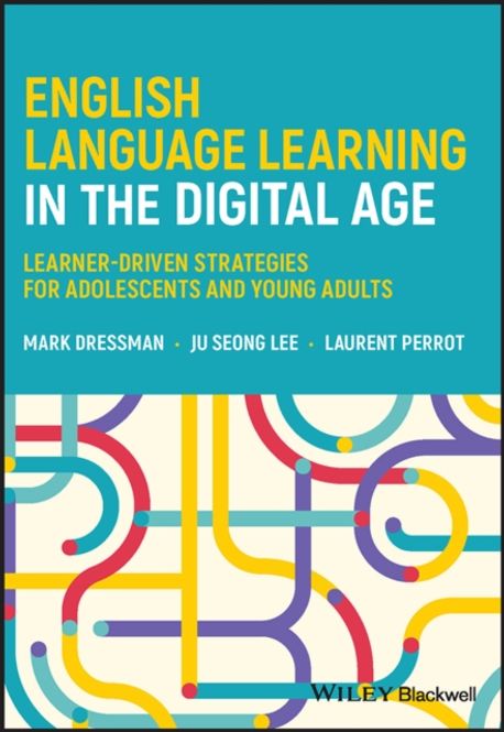 English Language Learning in the Digital Age | Dressman, Mark - 교보문고
