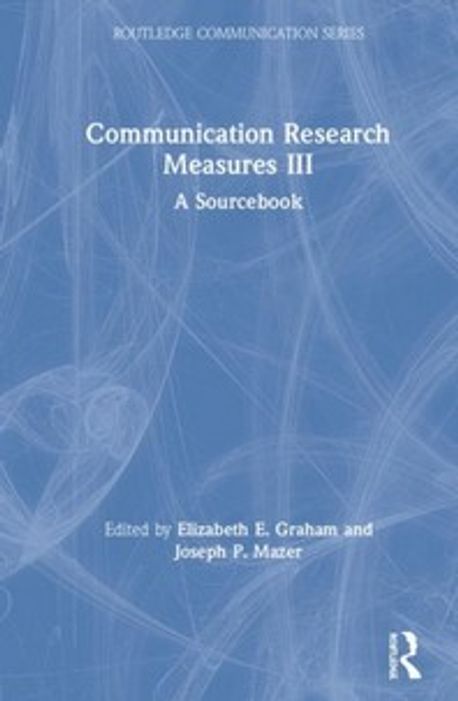 Communication Research Measures III | Graham, Elizabeth E. - 교보문고