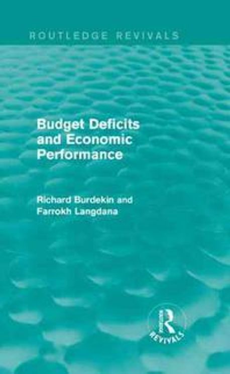 Budget Deficits and Economic Performance (Routledge Revivals ...
