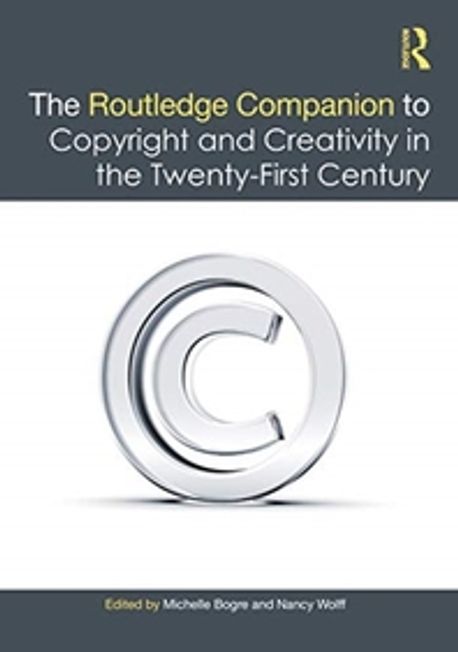 Michelle Routledge The Routledge Companion to Copyright and Creativity in the 21st Century ...
