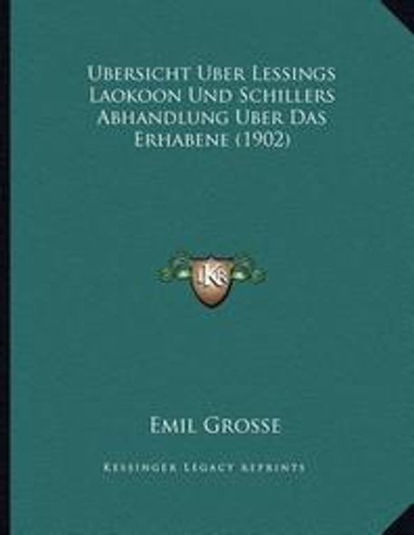 Schiller über Das Erhabene Ubersicht Uber Lessings Laokoon Und Schillers Abhandlung Uber Das