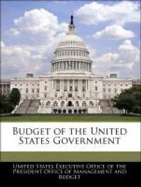 Budget of the United States Government | United States Executive Office ...
