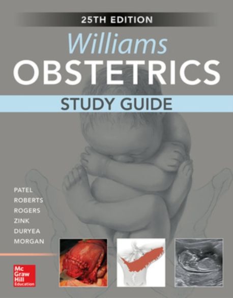 Williams Obstetrics, 25th Edition, Study Guide | Patel, Shivani