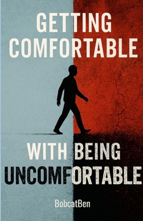 Get Comfortable With Being Uncomfortable | McKenna, Ben - 교보문고