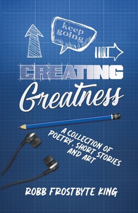 Creating Greatness | King, Robb - 교보문고