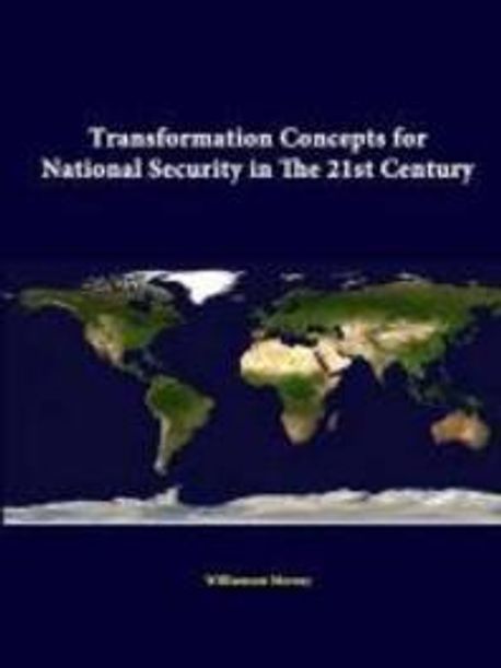 Transformation Concepts for National Security in the 21st Century ...