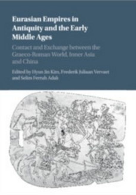Eurasian Empires in Antiquity and the Early Middle Ages | Kim, Hyun Jin ...