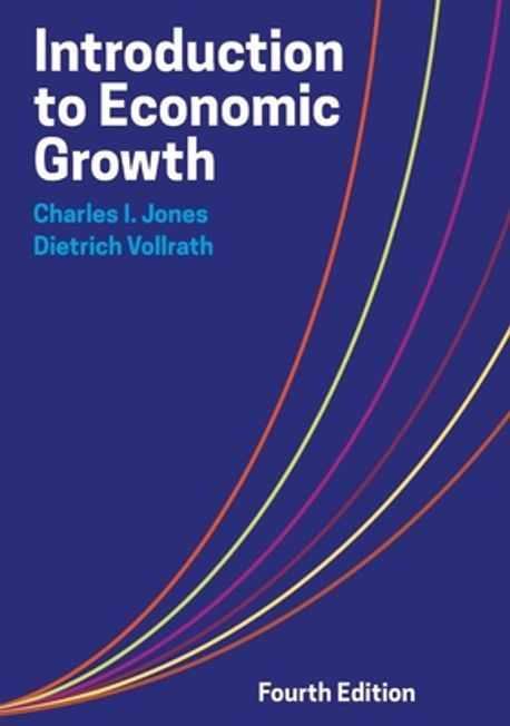 Introduction to Economic Growth | Jones, Charles I. - 교보문고