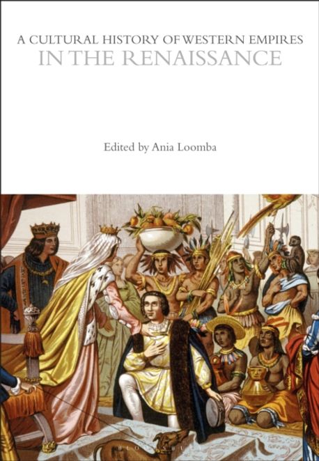 A Cultural History of Western Empires in the Renaissance | Loomba, Ania ...