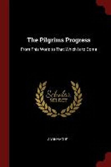 The Pilgrims Progress | Anonymous - 교보문고