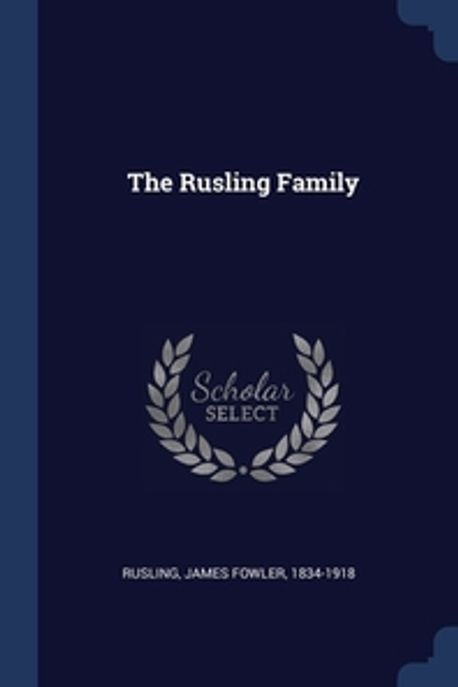 The Rusling Family | Rusling, James Fowler 1834-1918 - 교보문고