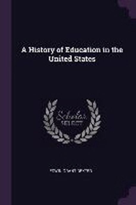 A History of Education in the United States | Dexter, Edwin Grant - 교보문고