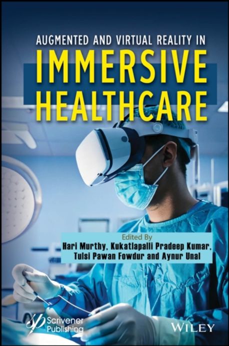 Augmented and Virtual Reality in Healthcare | Murthy, Hari - 교보문고
