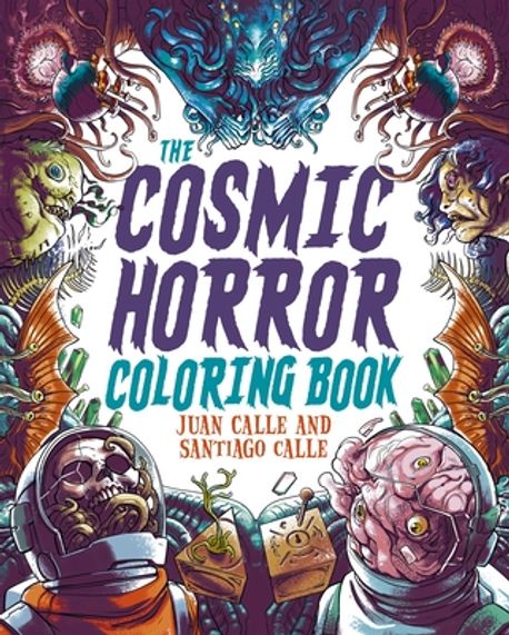 The Cosmic Horror Coloring Book | Calle, Juan - ????????????