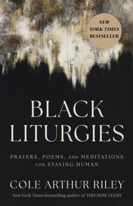 Black Liturgies | Cole Arthur Riley - 교보문고