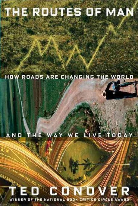 The Routes of Man | Conover, Ted - 교보문고