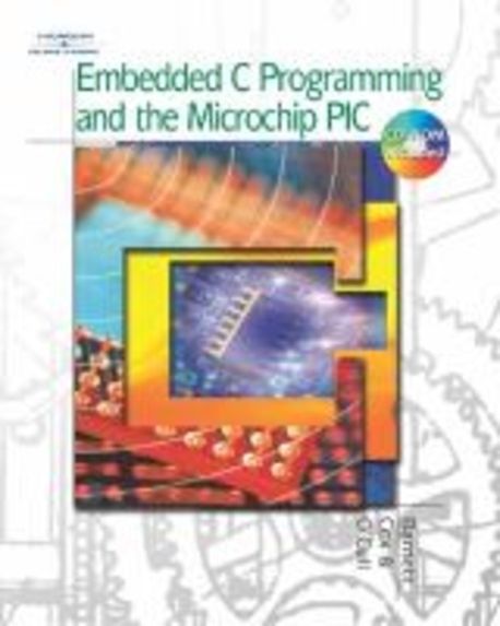 Embedded C Programming and the Microchip Pic | Barnett, Richard H./ O ...