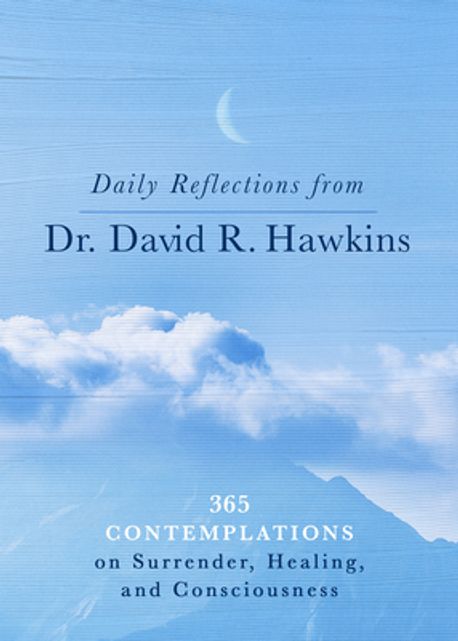 Daily Reflections from Dr. David R. Hawkins | Hawkins, David R. - 교보문고