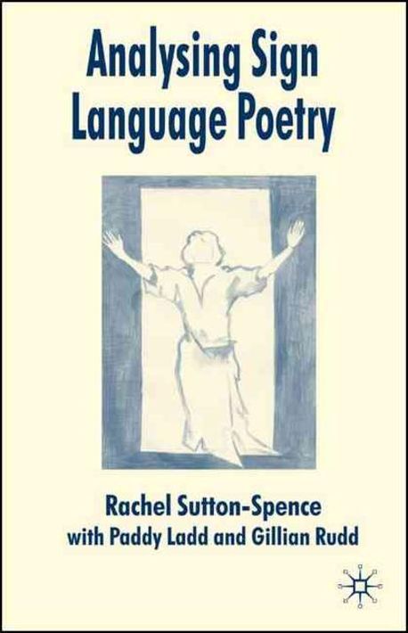 Sutton Rudd Analysing Sign Language Poetry | Sutton-Spence, Rachel/ Ladd, Paddy ...