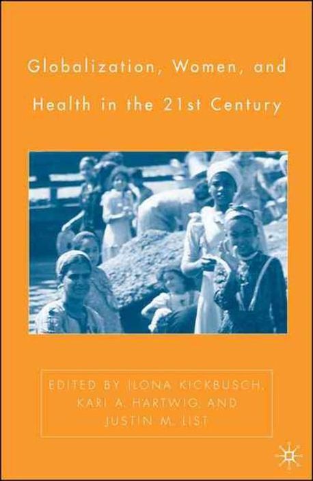 Globalization, Women, and Health in the 21st Century | Ilona Kickbusch ...
