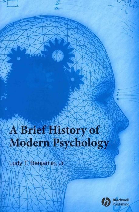A Brief History of Modern Psychology | Benjamin, Ludy T., JR. - 교보문고