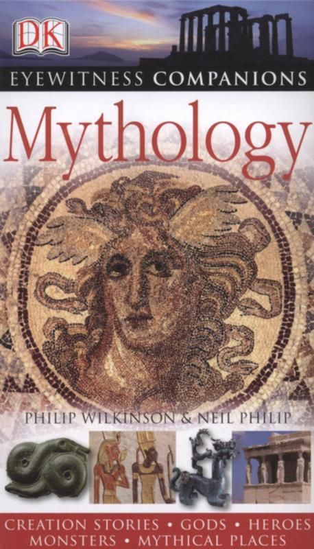 Eyewitness Companion Guides: Mythology | Philip Wilkinson /Neil Philip - 교보문고