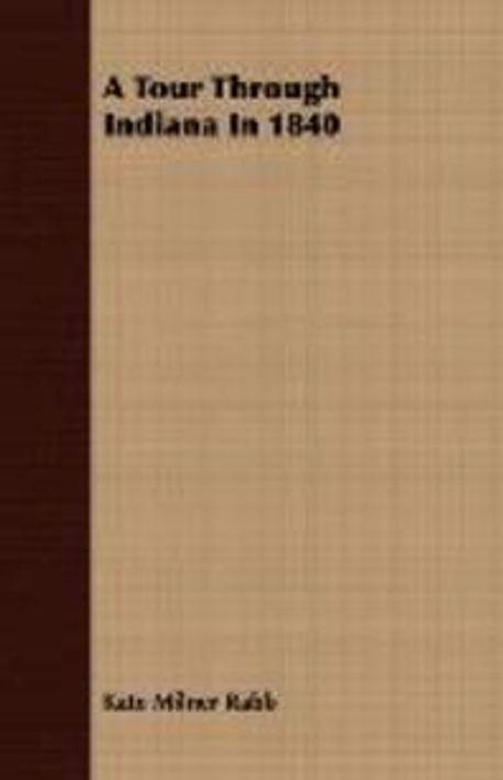 A Tour Through Indiana in 1840 | Rabb, Kate Milner - 교보문고