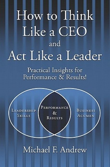 How to Think Like a CEO and ACT Like a Leader - 교보문고