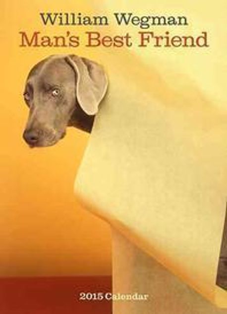 William Wegman Man's Best Friend 2015 | William Wegman